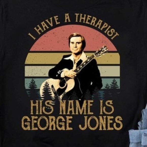 I Have A Therapist His Name Is George Jones Country Music Fan T-Shirt 166 - Picture 2 of 2